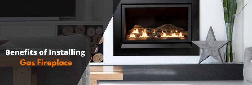 Benefits of installing a gas fireplace